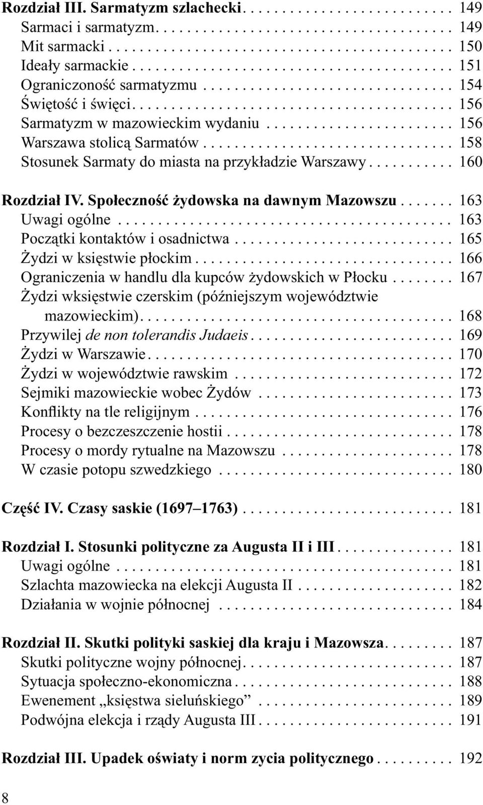 ....................... 156 Warszawa stolicą Sarmatów................................ 158 Stosunek Sarmaty do miasta na przykładzie Warszawy........... 160 Rozdział IV.