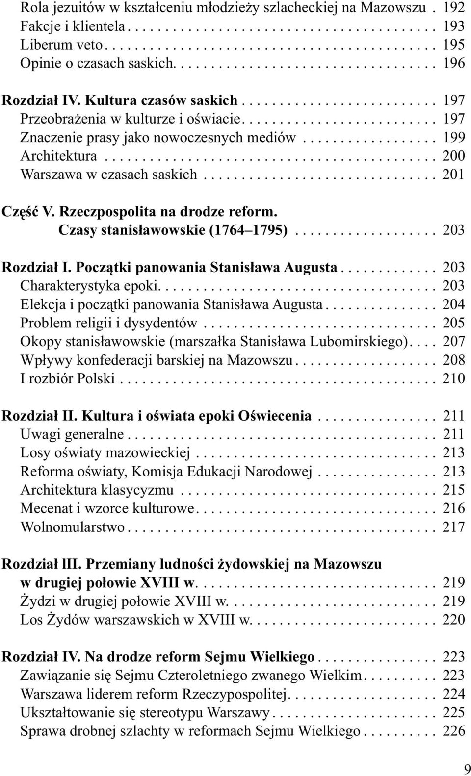 ................. 199 Architektura............................................ 200 Warszawa w czasach saskich............................... 201 Część V. Rzeczpospolita na drodze reform.