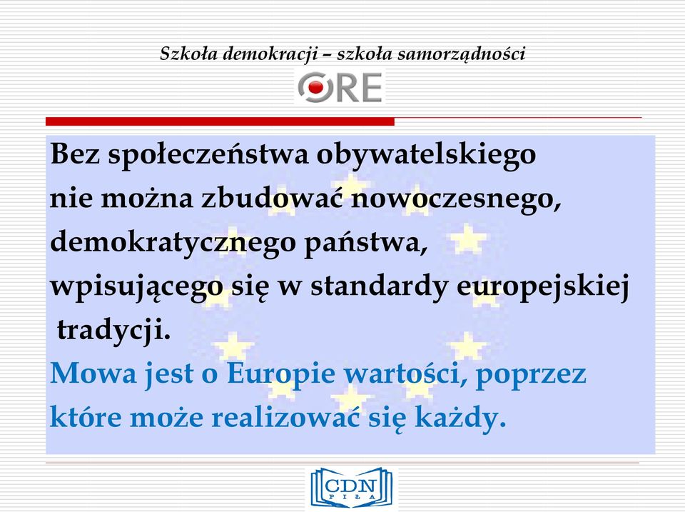 się w standardy europejskiej tradycji.