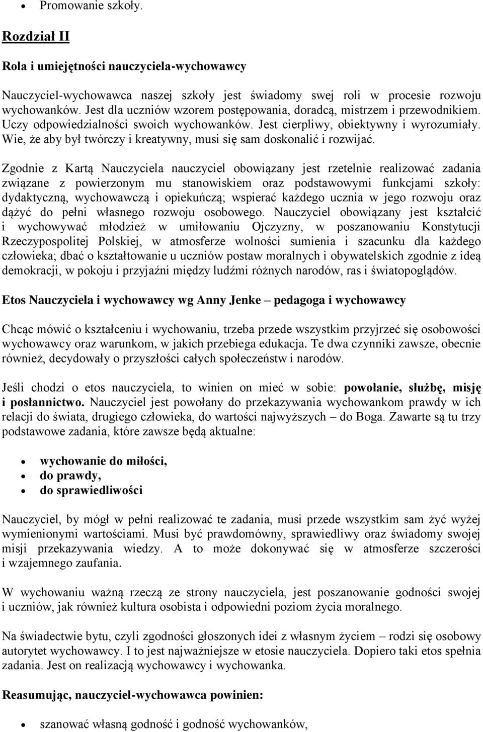 Wie, że aby był twórczy i kreatywny, musi się sam doskonalić i rozwijać.