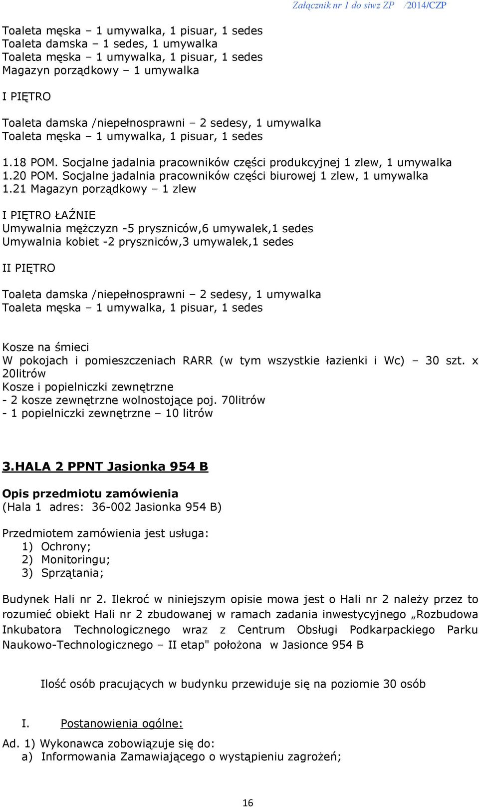 Socjalne jadalnia pracowników części biurowej 1 zlew, 1 umywalka 1.