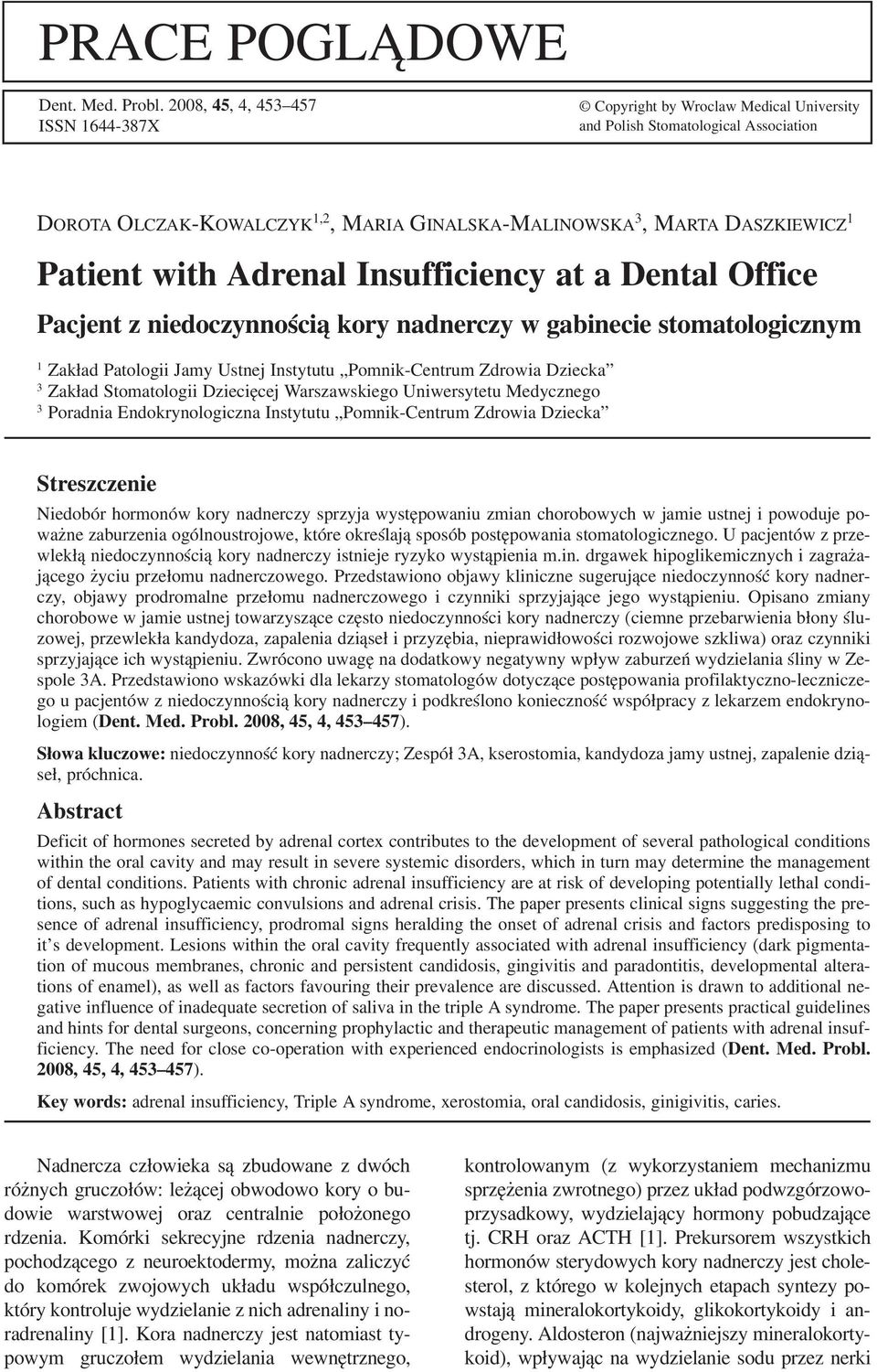 with Adrenal Insufficiency at a Dental Office Pacjent z niedoczynnością kory nadnerczy w gabinecie stomatologicznym 1 Zakład Patologii Jamy Ustnej Instytutu Pomnik Centrum Zdrowia Dziecka 3 Zakład