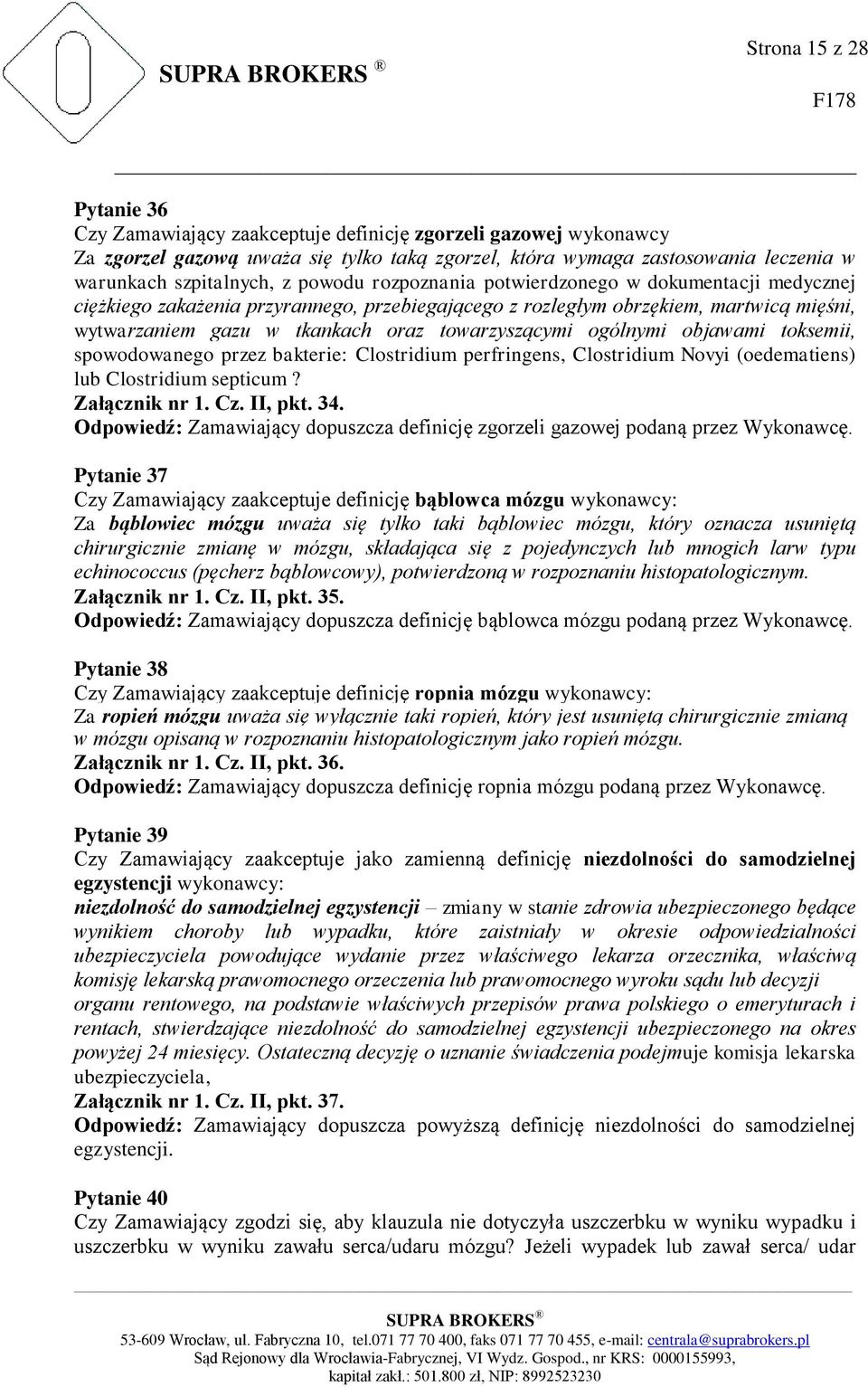 ogólnymi objawami toksemii, spowodowanego przez bakterie: Clostridium perfringens, Clostridium Novyi (oedematiens) lub Clostridium septicum? Załącznik nr 1. Cz. II, pkt. 34.