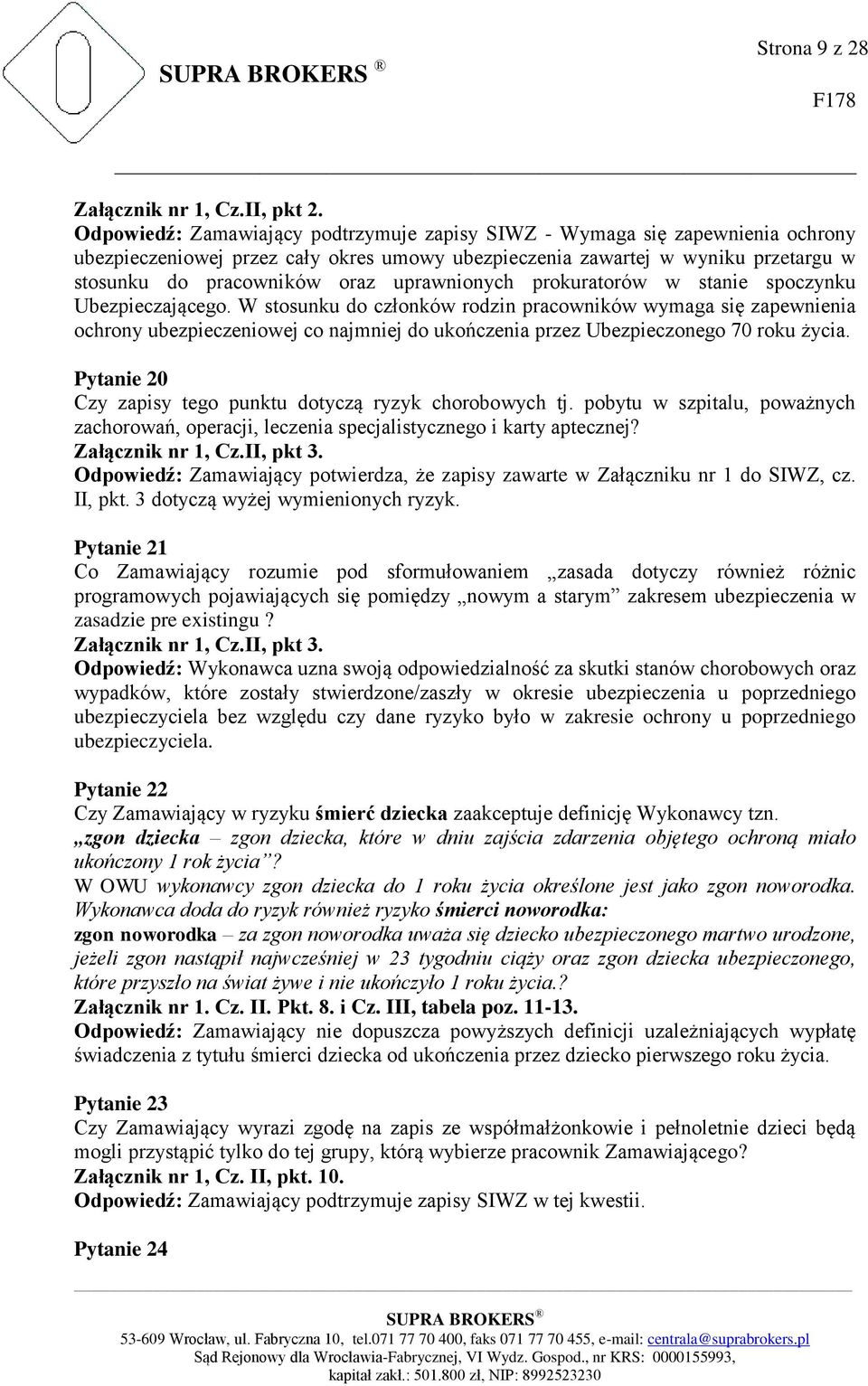 uprawnionych prokuratorów w stanie spoczynku Ubezpieczającego.