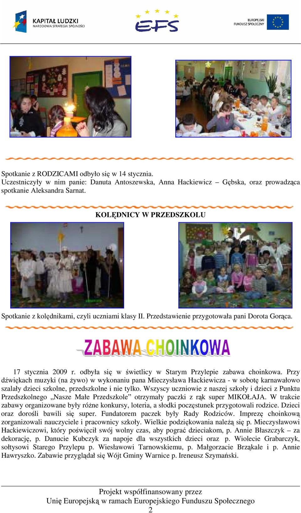odbyła się w świetlicy w Starym Przylepie zabawa choinkowa.