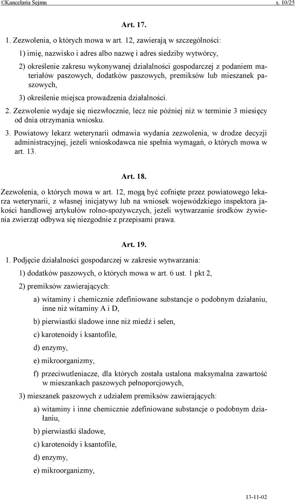 paszowych, premiksów lub mieszanek paszowych, 3) określenie miejsca prowadzenia działalności. 2.