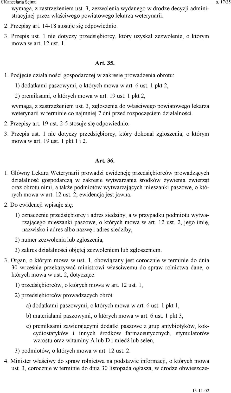 6 ust. 1 pkt 2, 2) premiksami, o których mowa w art. 19 ust. 1 pkt 2, wymaga, z zastrzeżeniem ust.