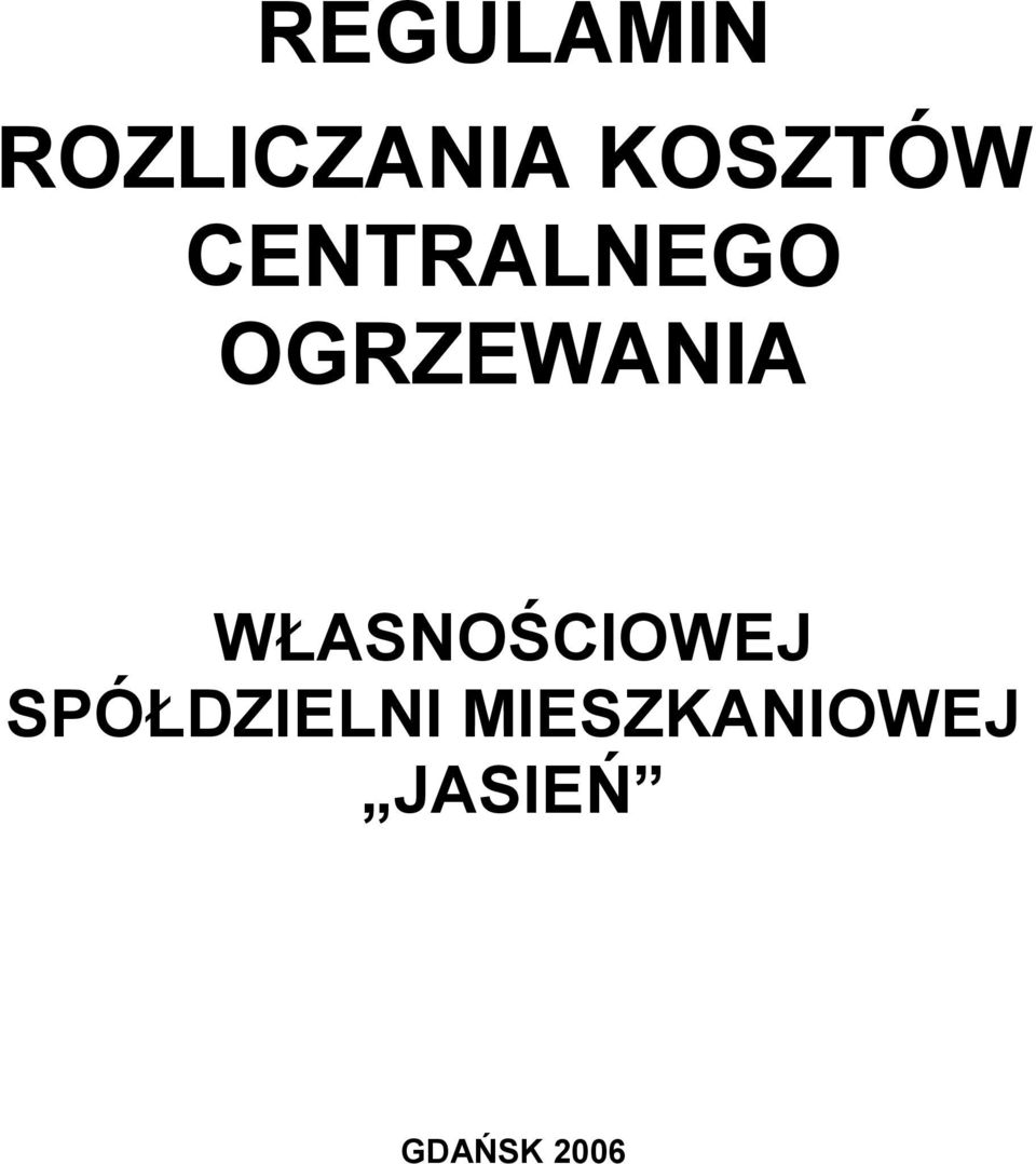 OGRZEWANIA WŁASNOŚCIOWEJ