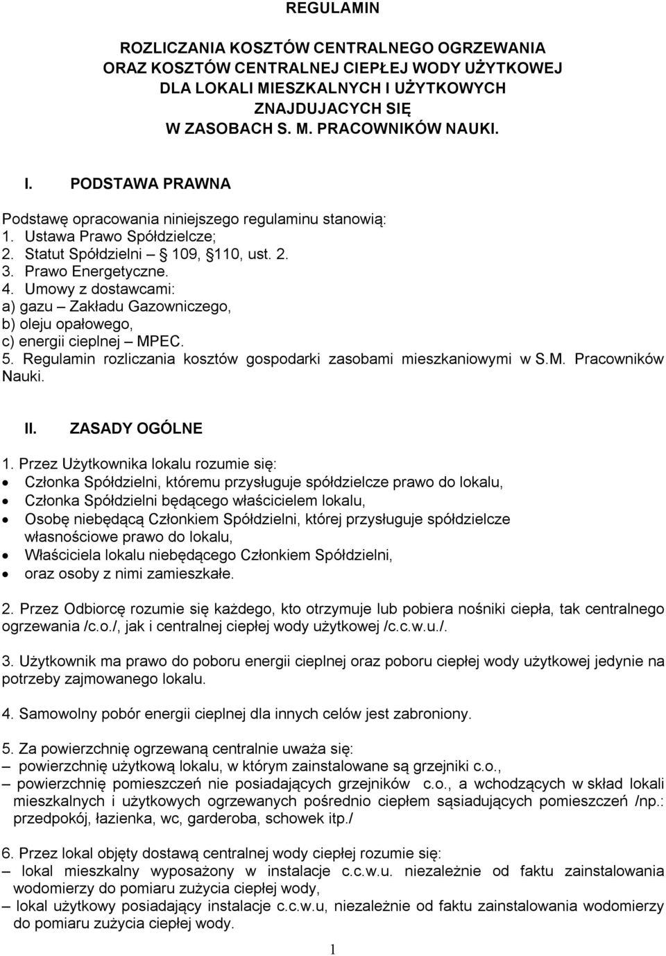 Regulamin rozliczania kosztów gospodarki zasobami mieszkaniowymi w S.M. Pracowników Nauki. II. ZASADY OGÓLNE 1.