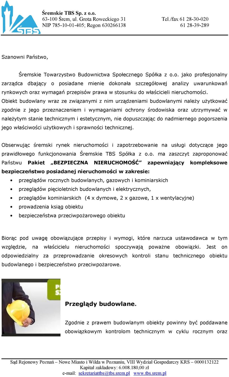 estetycznym, nie dopuszczając do nadmiernego pogorszenia jego właściwości uŝytkowych i sprawności technicznej.