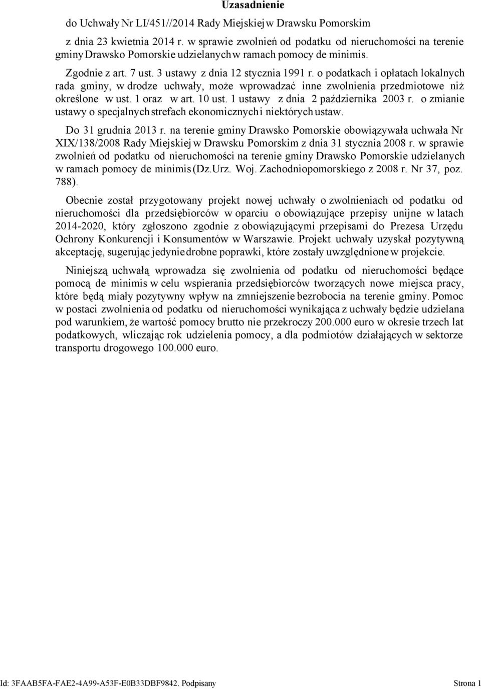 o podatkach i opłatach lokalnych rada gminy, w drodze uchwały, może wprowadzać inne zwolnienia przedmiotowe niż określone w ust. 1 oraz w art. 10 ust. 1 ustawy z dnia 2 października 2003 r.