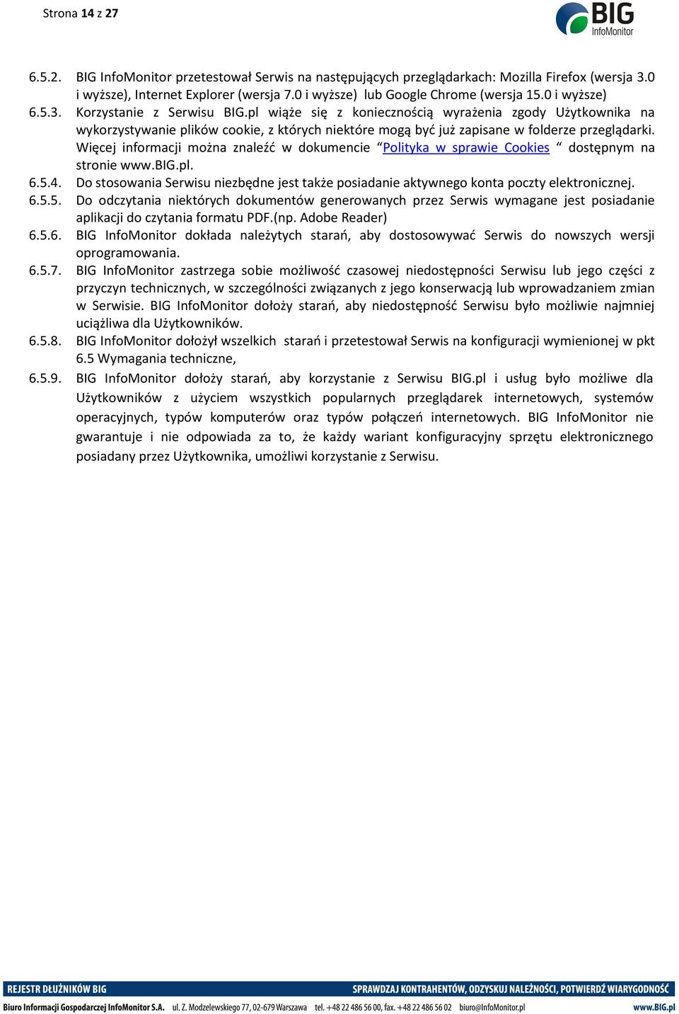 pl wiąże się z koniecznością wyrażenia zgody Użytkownika na wykorzystywanie plików cookie, z których niektóre mogą być już zapisane w folderze przeglądarki.