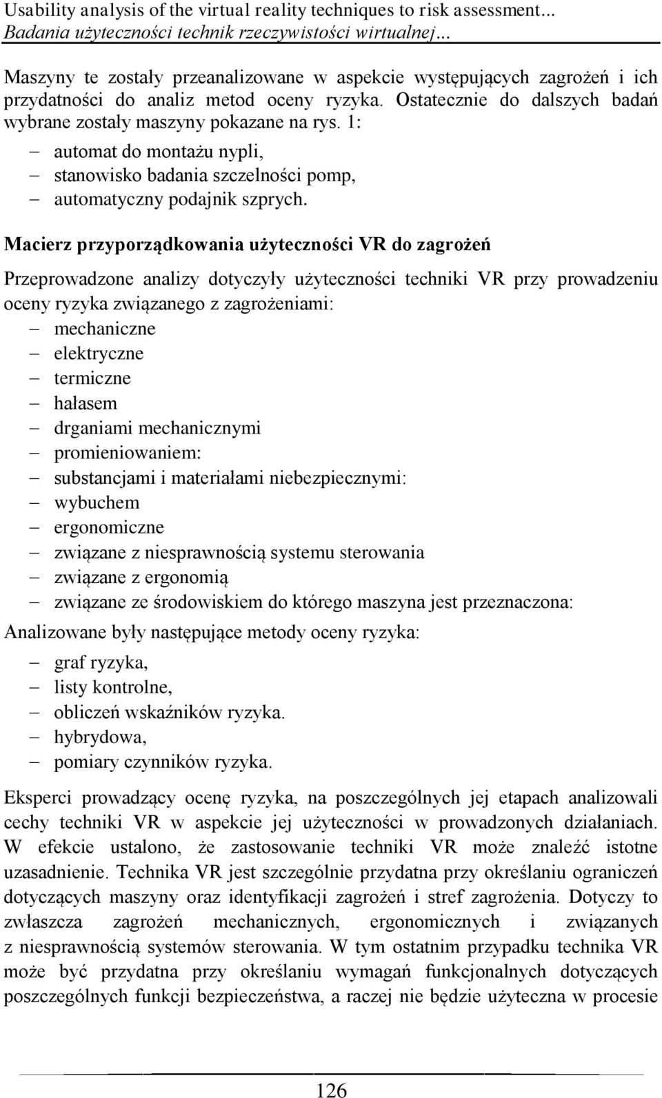 1: automat do montażu nypli, stanowisko badania szczelności pomp, automatyczny podajnik szprych.
