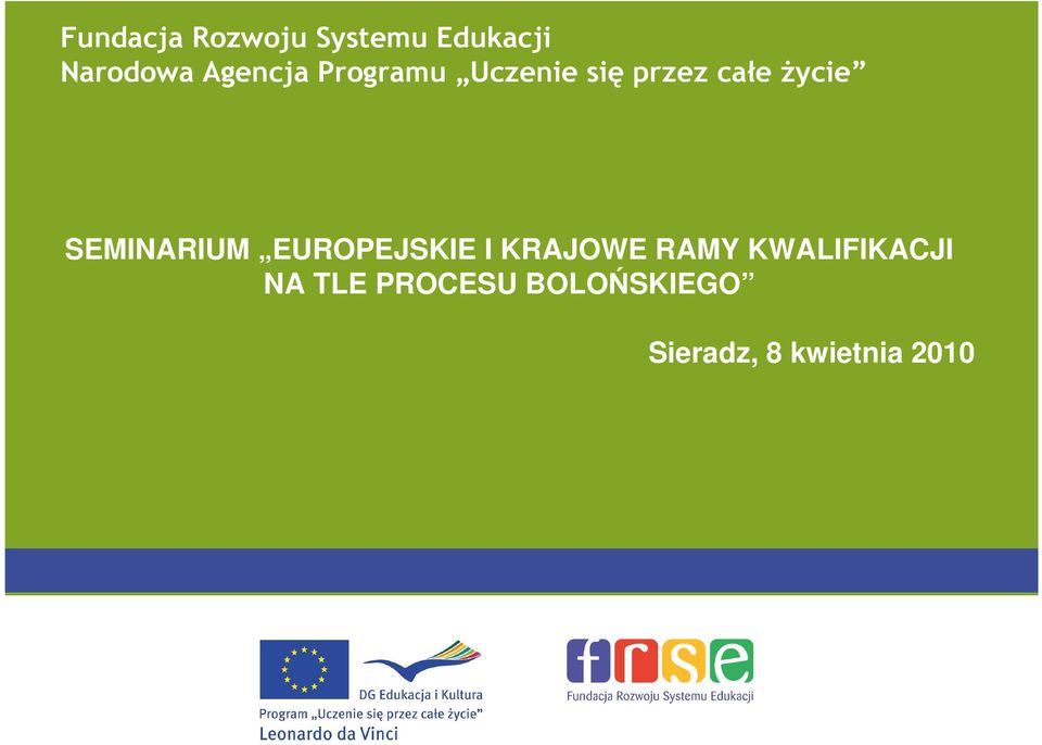 SEMINARIUM EUROPEJSKIE I KRAJOWE RAMY