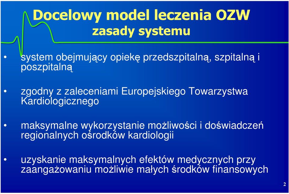 maksymalne wykorzystanie moŝliwości i doświadczeń regionalnych ośrodków kardiologii