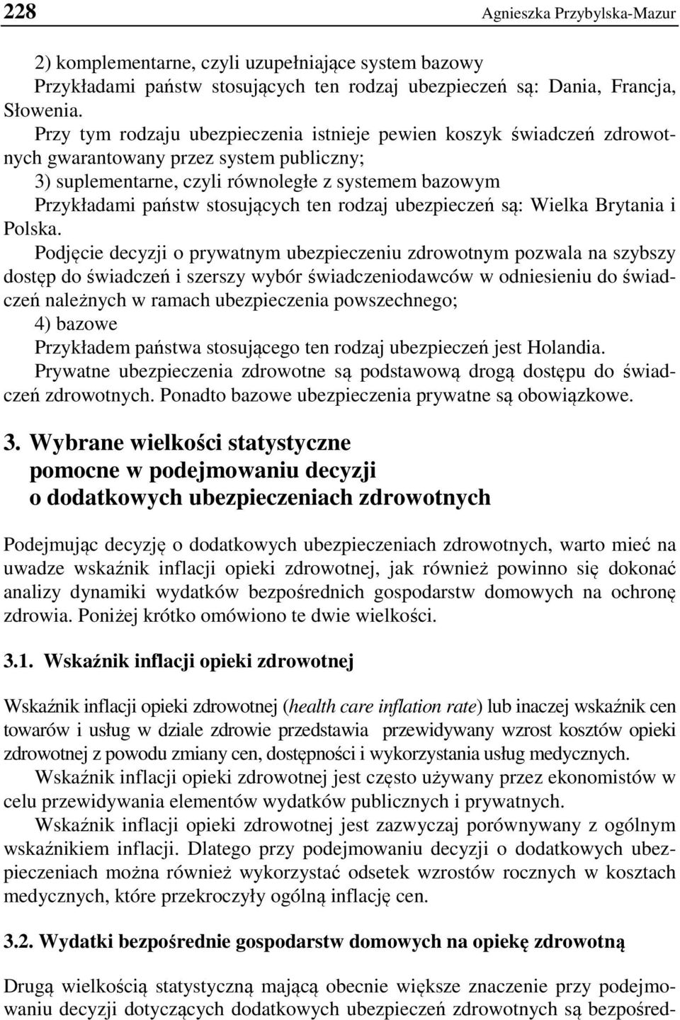 ten rodzaj ubezpieczeń są: Wielka Brytania i Polska.