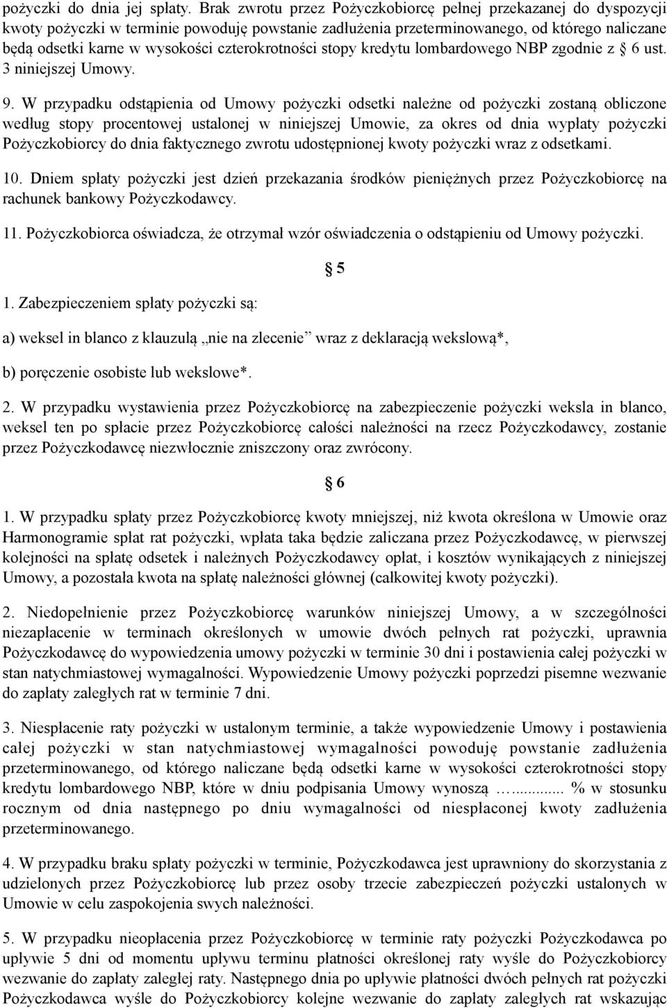 czterokrotności stopy kredytu lombardowego NBP zgodnie z 6 ust. 3 niniejszej Umowy. 9.