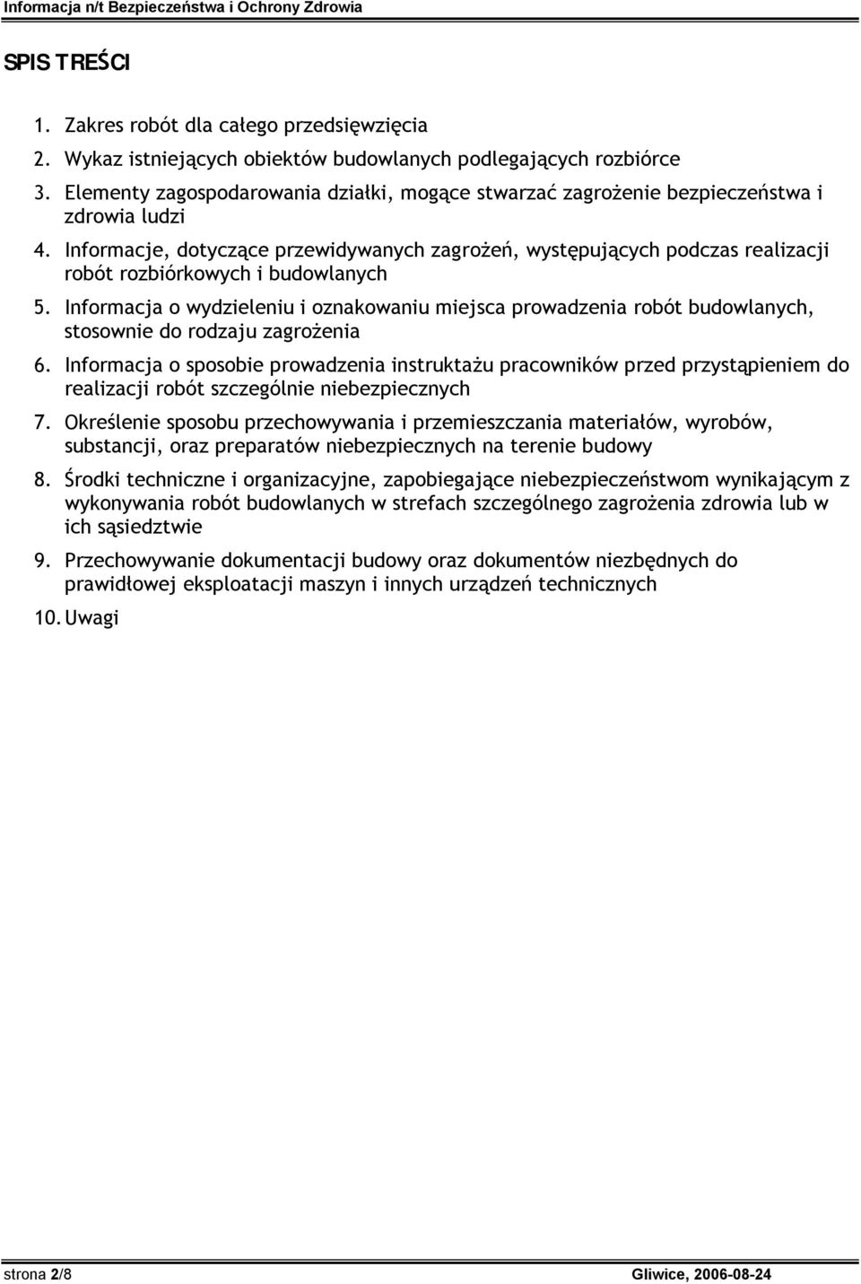 Infrmacja wydzieleniu i znakwaniu miejsca prwadzenia rbót budwlanych, stswnie d rdzaju zagrżenia 6.