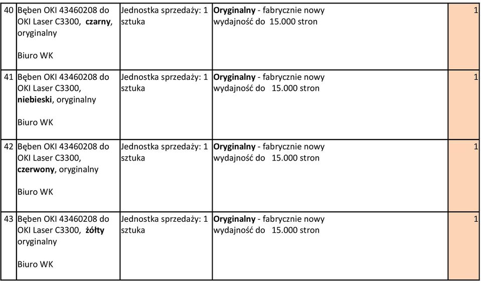 000 stron niebieski, oryginalny 42 Bęben OKI 43460208 do Jednostka sprzedaży: Oryginalny - fabrycznie nowy OKI Laser C3300, wydajność do