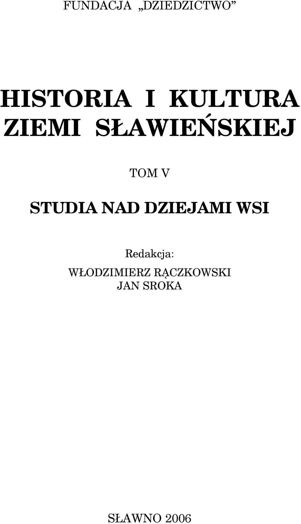 STUDIA NAD DZIEJAMI WSI Redakcja: