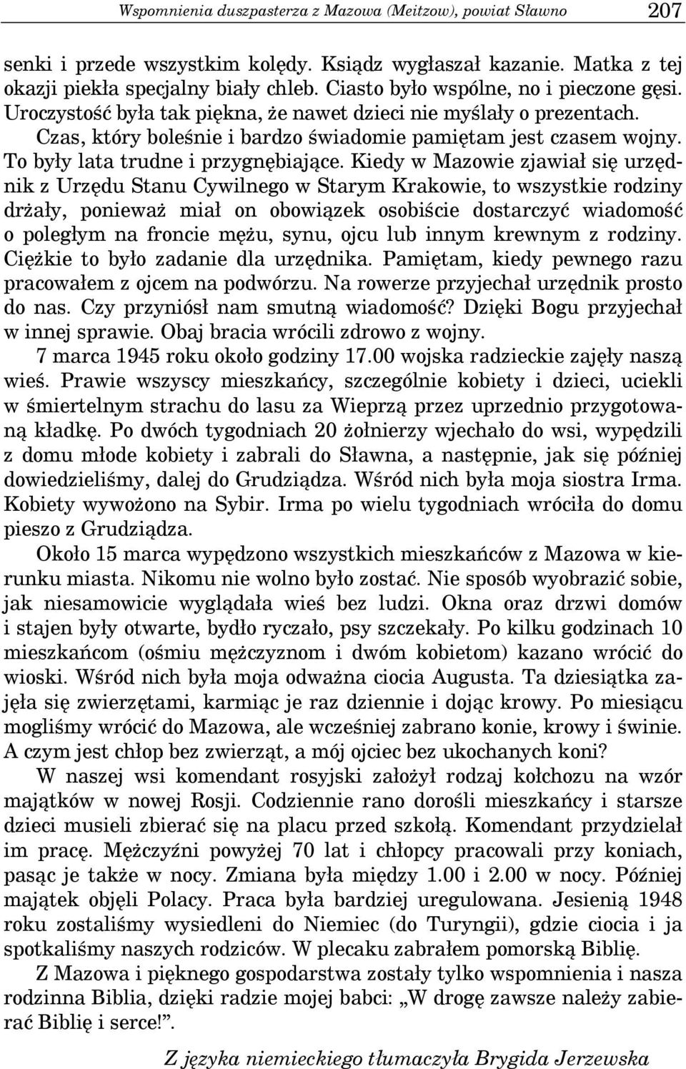 To były lata trudne i przygnębiające.