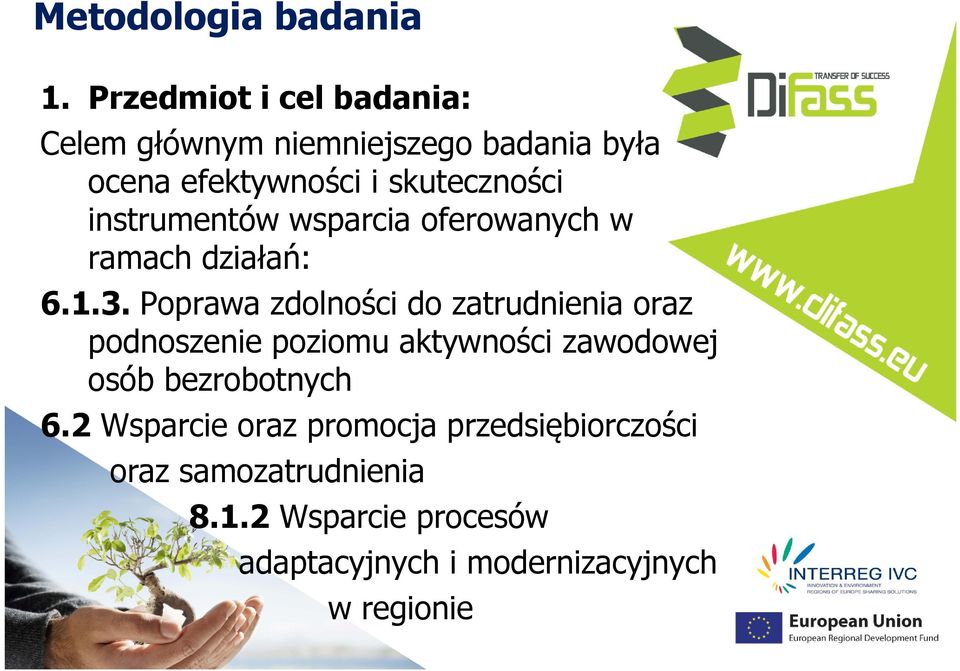 instrumentów wsparcia oferowanych w ramach działań: 6.1.3.
