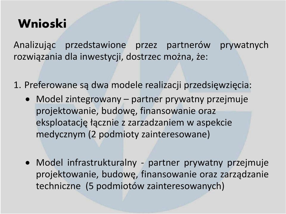 budowę, finansowanie oraz eksploatację łącznie z zarzadzaniem w aspekcie medycznym (2 podmioty zainteresowane) Model