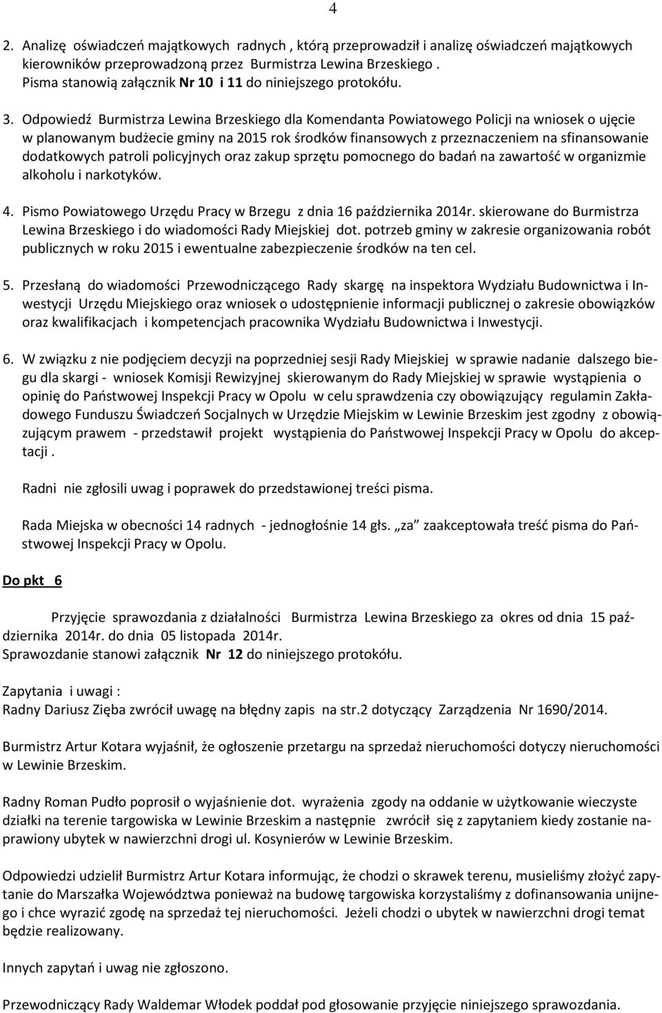 Odpowiedź Burmistrza Lewina Brzeskiego dla Komendanta Powiatowego Policji na wniosek o ujęcie w planowanym budżecie gminy na 2015 rok środków finansowych z przeznaczeniem na sfinansowanie dodatkowych