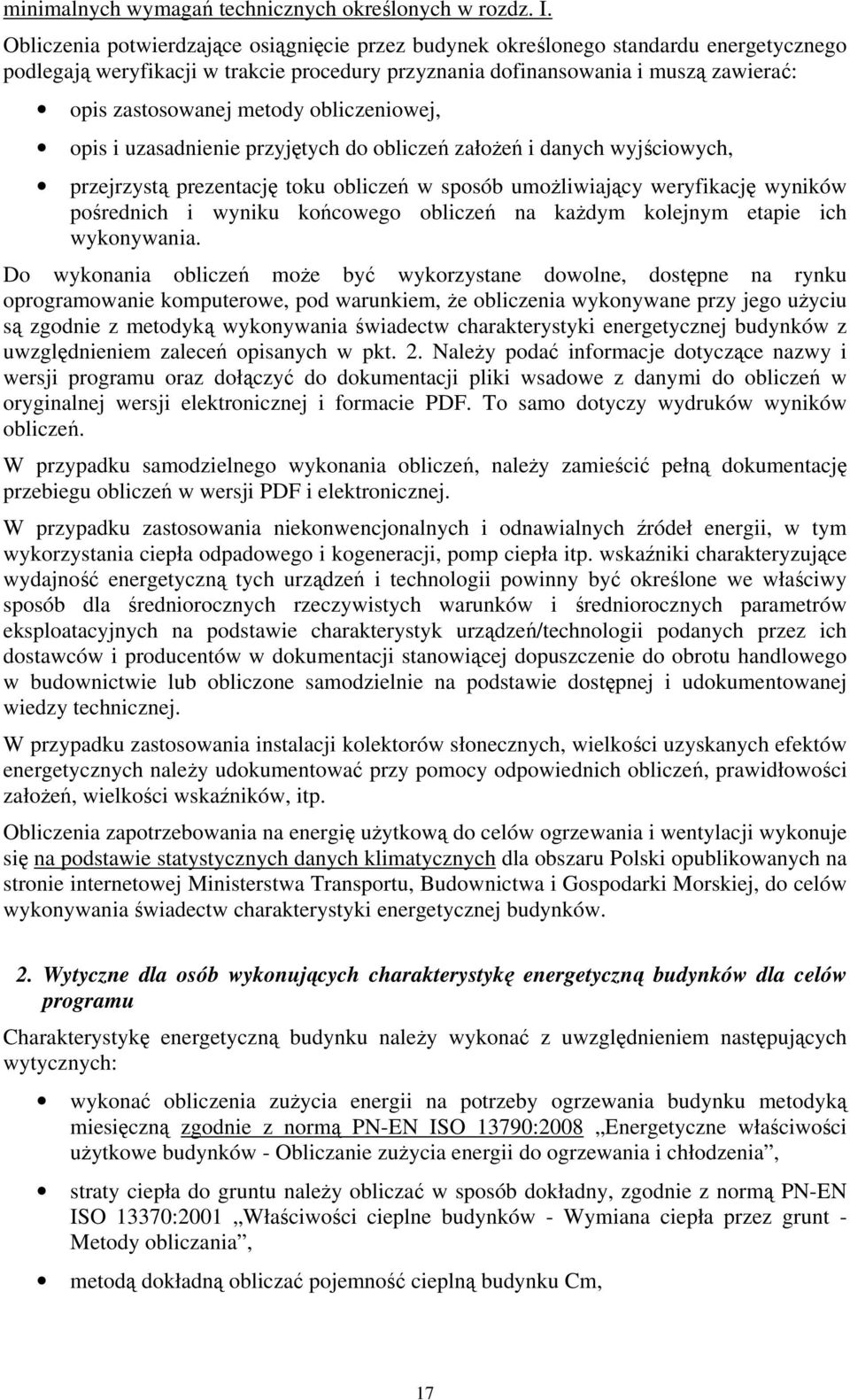 obliczeniowej, opis i uzasadnienie przyjętych do obliczeń założeń i danych wyjściowych, przejrzystą prezentację toku obliczeń w sposób umożliwiający weryfikację wyników pośrednich i wyniku końcowego