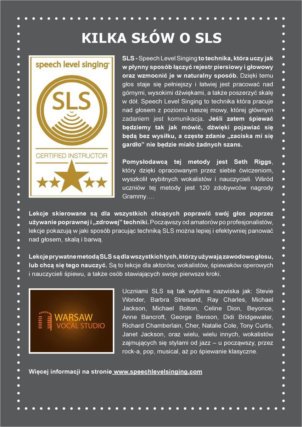 Speech Level Singing to technika która pracuje nad głosem z poziomu naszej mowy, której głównym zadaniem jest komunikacja.