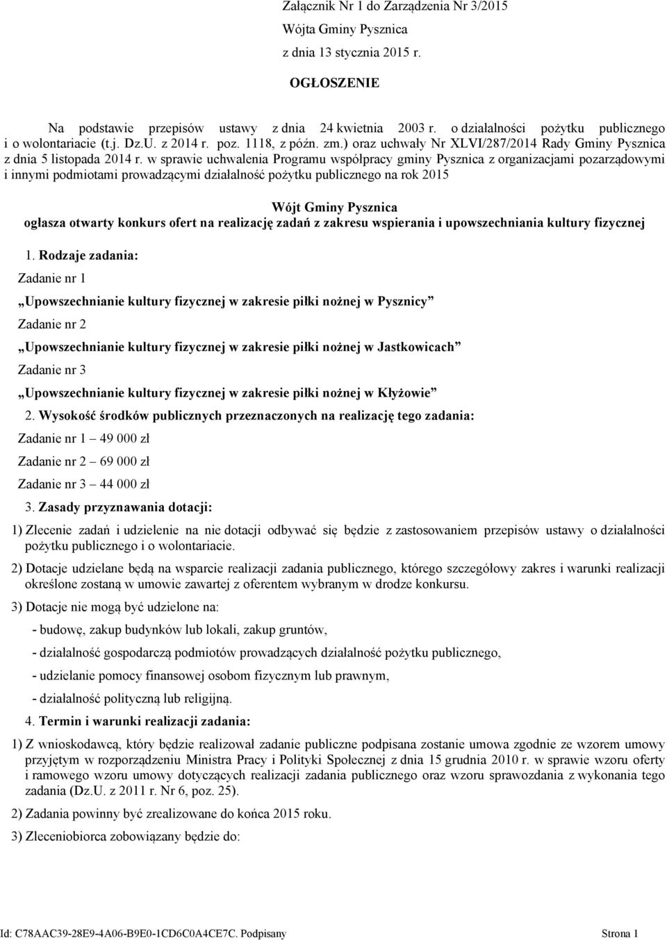 w sprawie uchwalenia Programu współpracy gminy Pysznica z organizacjami pozarządowymi i innymi podmiotami prowadzącymi działalność pożytku publicznego na rok 2015 Wójt Gminy Pysznica ogłasza otwarty