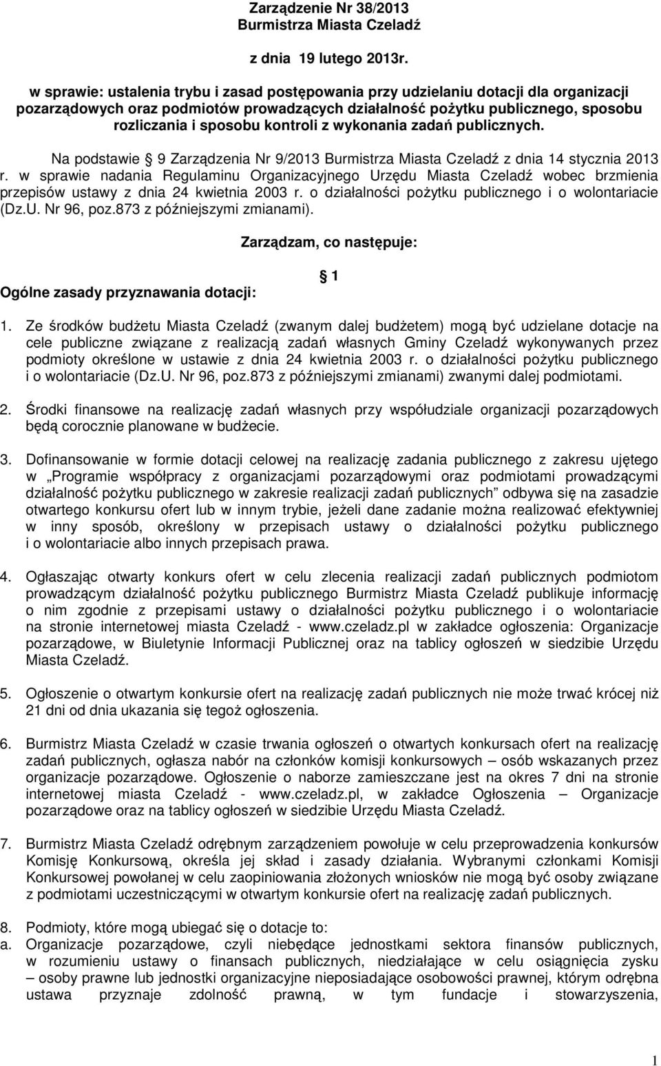 kontroli z wykonania zadań publicznych. Na podstawie 9 Zarządzenia Nr 9/2013 Burmistrza Miasta Czeladź z dnia 14 stycznia 2013 r.
