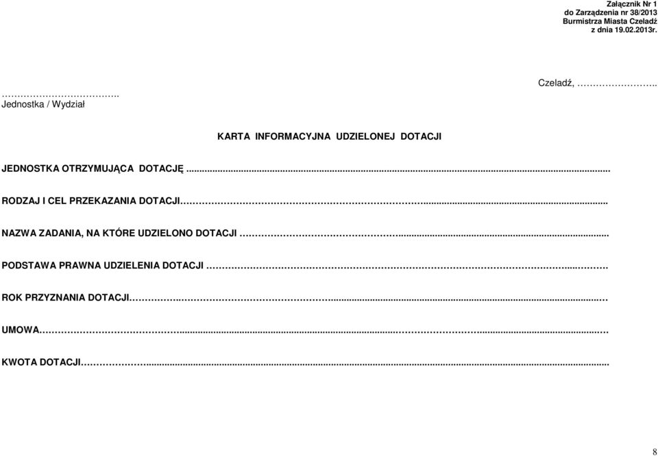 . KARTA INFORMACYJNA UDZIELONEJ DOTACJI JEDNOSTKA OTRZYMUJĄCA DOTACJĘ.