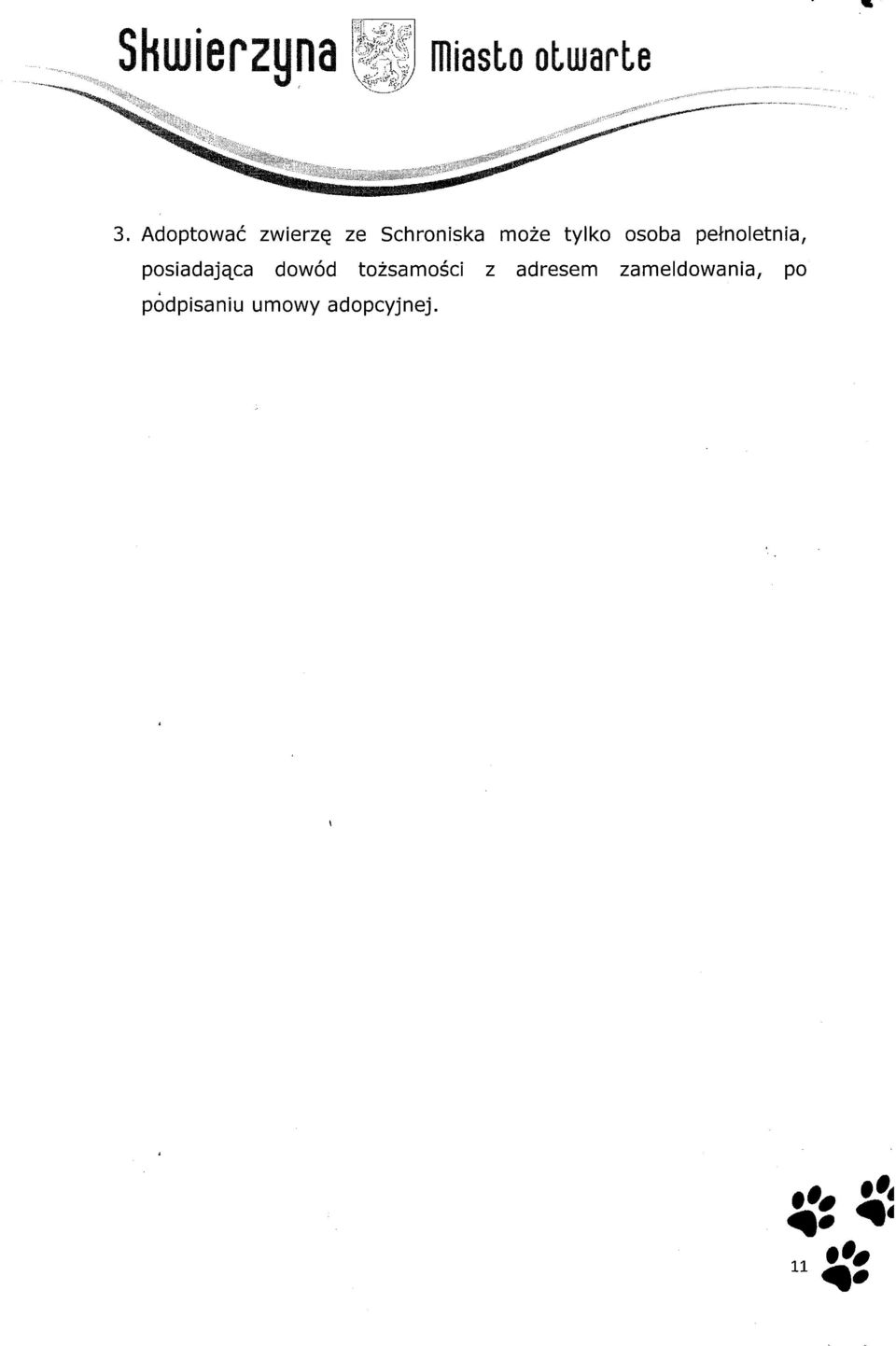 tylko osoba pełnoletnia, posiadająca