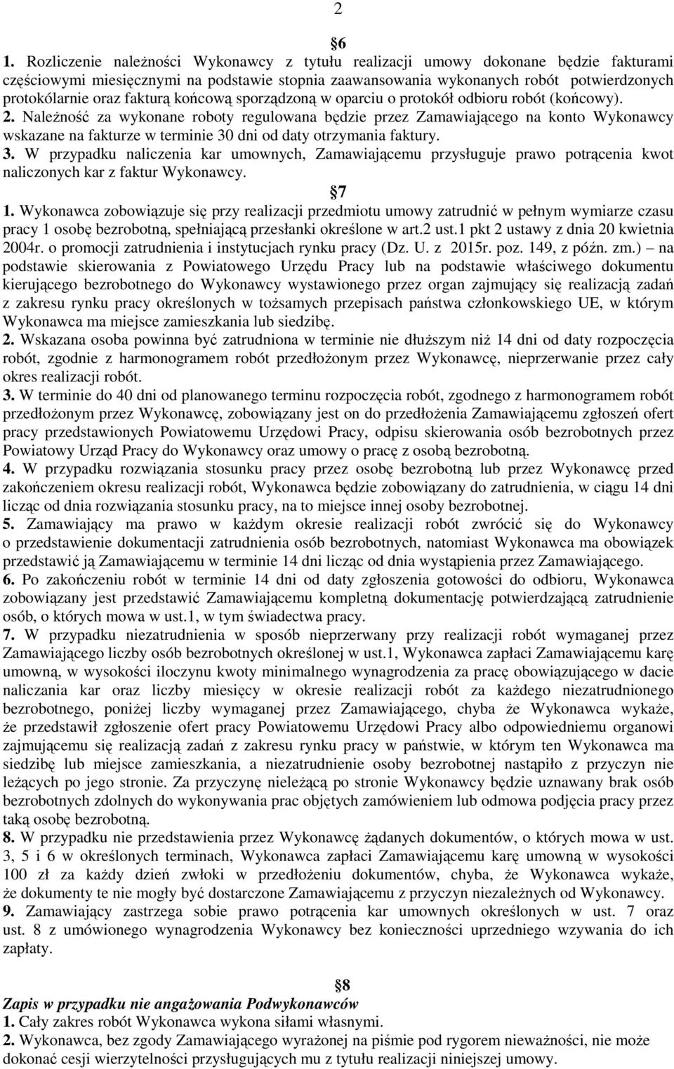 fakturą końcową sporządzoną w oparciu o protokół odbioru robót (końcowy). 2.