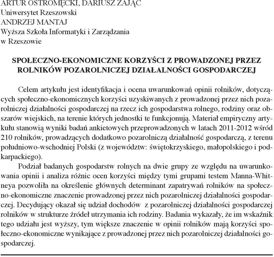 działalności gospodarczej na rzecz ich gospodarstwa rolnego, rodziny oraz obszarów wiejskich, na terenie których jednostki te funkcjonują.