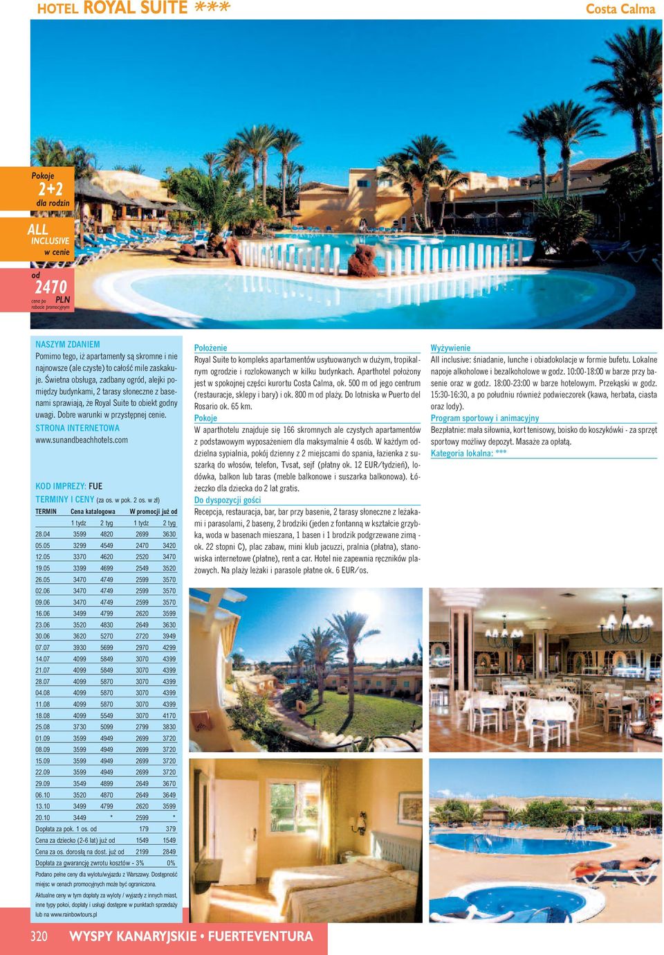 com TERMIN Cena katalogowa W promocji ju 28.04 3599 4820 2699 3630 05.05 3299 4549 2470 3420 12.05 3370 4620 2520 3470 19.05 3399 4699 2549 3520 26.05 3470 4749 2599 3570 02.06 3470 4749 2599 3570 09.