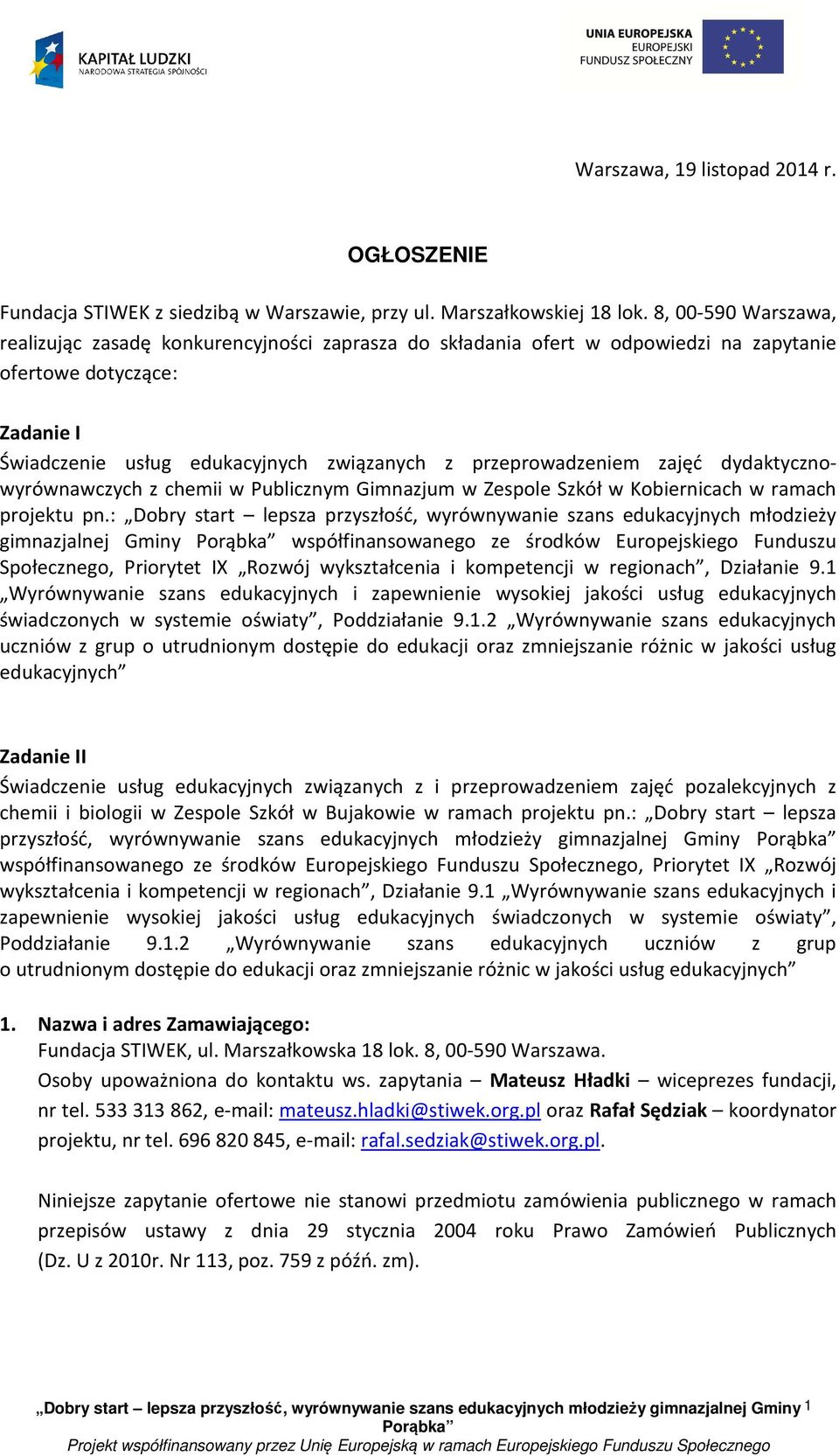 zajęć dydaktycznowyrównawczych z chemii w Publicznym Gimnazjum w Zespole Szkół w Kobiernicach w ramach projektu pn.