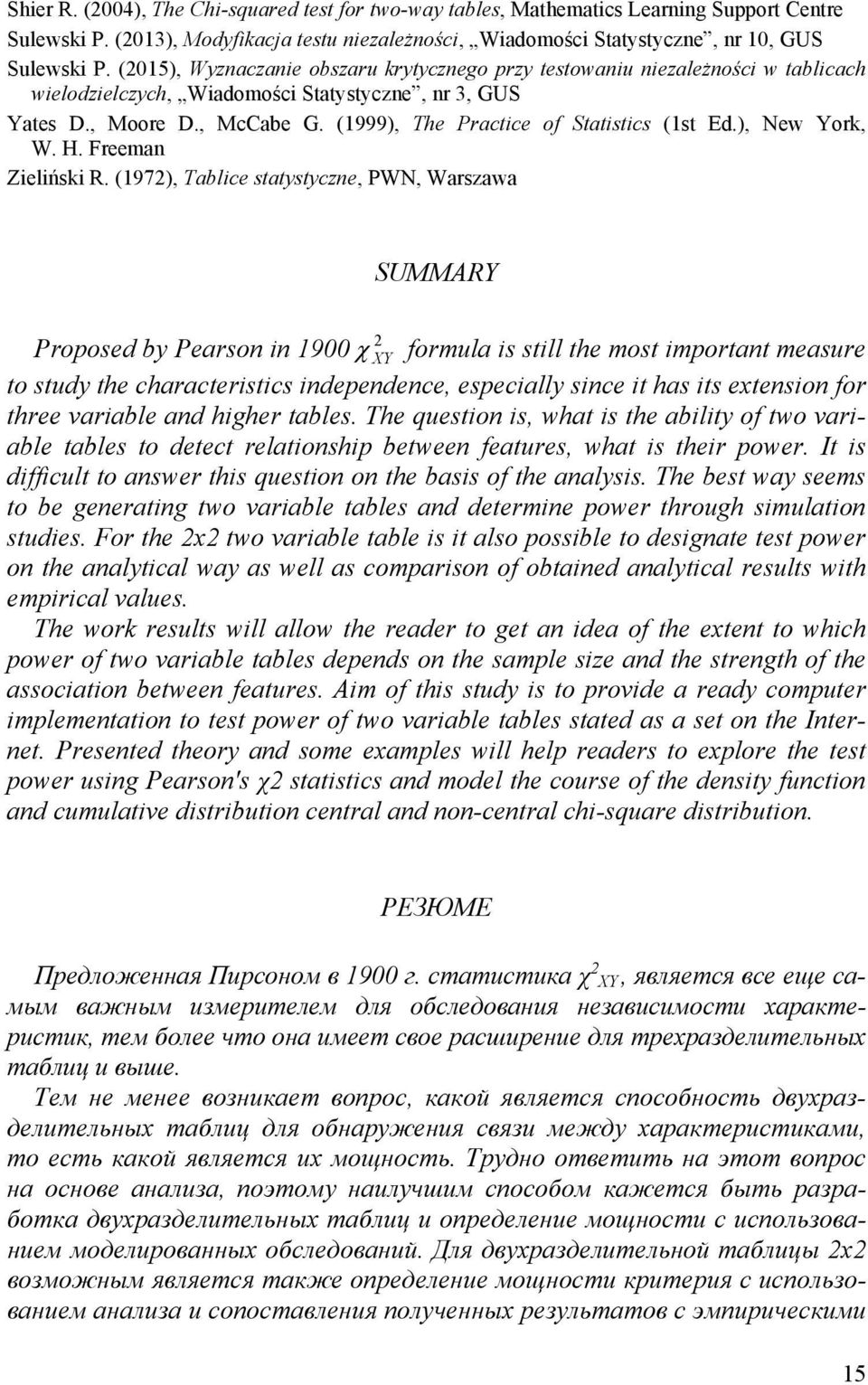(1999), The Practice of Statistics (1st Ed.), New York, W. H. Freeman Zieliński R.