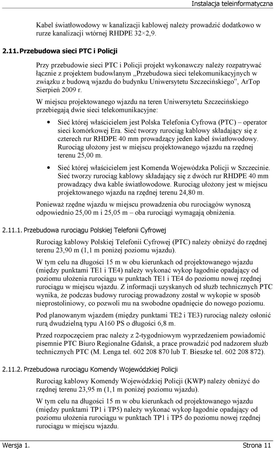 do budynku Uniwersytetu Szczecińskiego, ArTop Sierpień 2009 r.