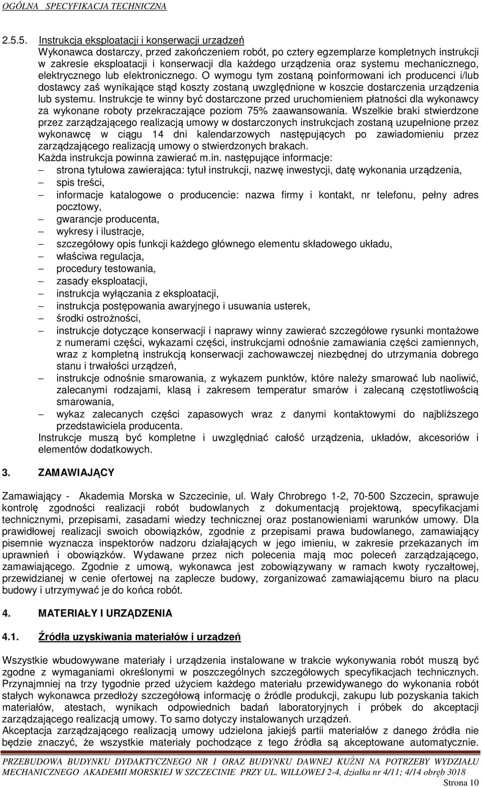 urządzenia oraz systemu mechanicznego, elektrycznego lub elektronicznego.
