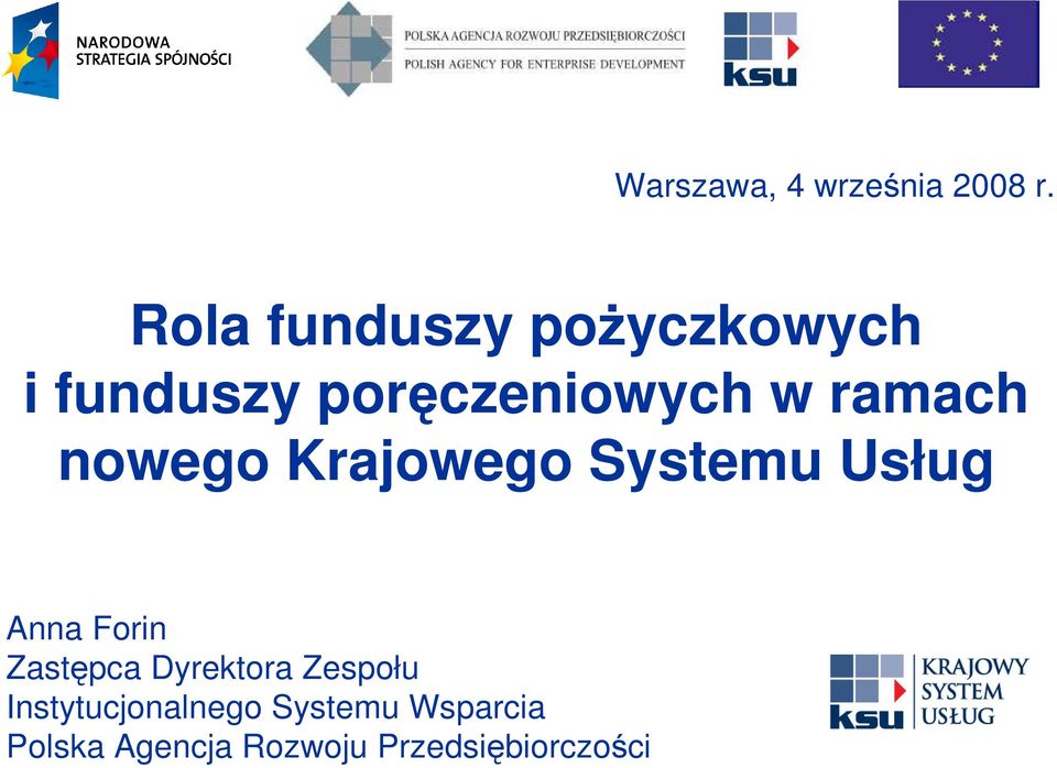 ramach nowego Krajowego Systemu Usług Anna Forin Zastępca