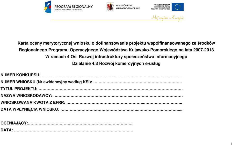 informacyjnego Działanie 4.3 Rozwój komercyjnych e-usług NUMER KONKURSU:.