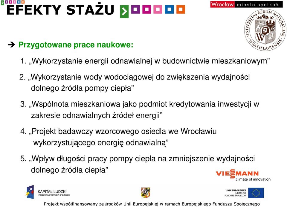 Wspólnota mieszkaniowa jako podmiot kredytowania inwestycji w zakresie odnawialnych źródeł energii 4.