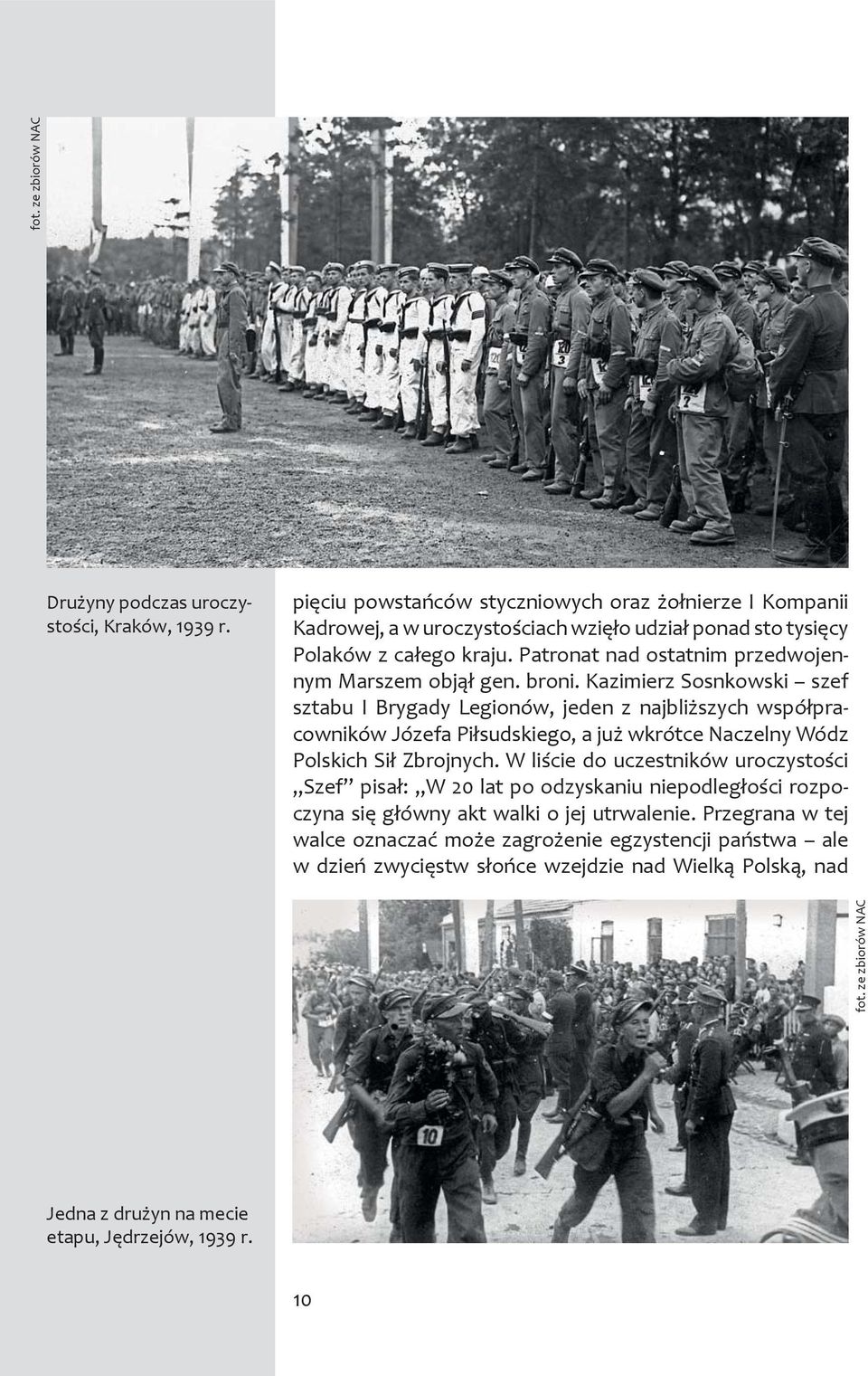 Kazimierz Sosnkowski szef sztabu I Brygady Legionów, jeden z najbliższych współpracowników Józefa Piłsudskiego, a już wkrótce Naczelny Wódz Polskich Sił Zbrojnych.