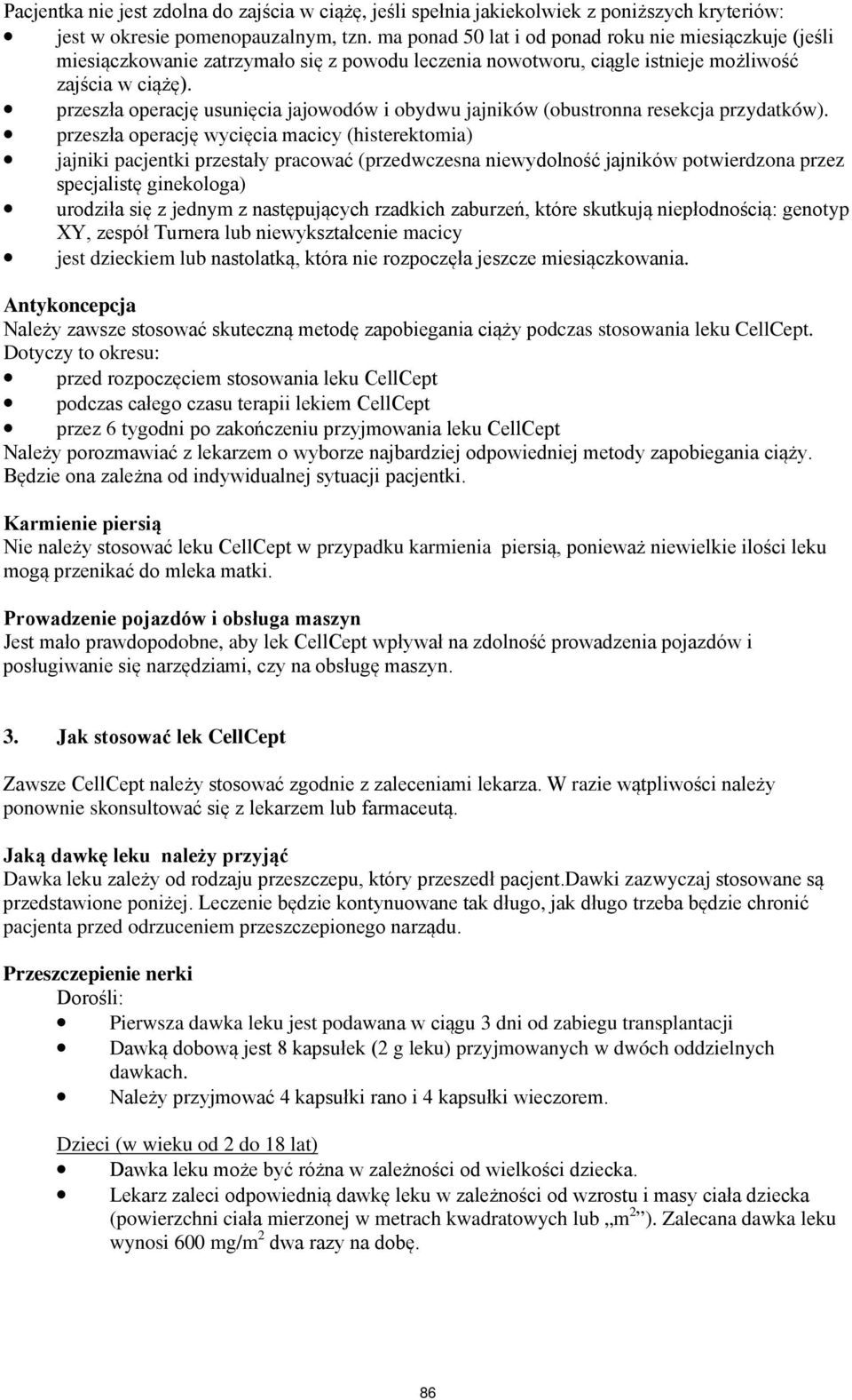 przeszła operację usunięcia jajowodów i obydwu jajników (obustronna resekcja przydatków).
