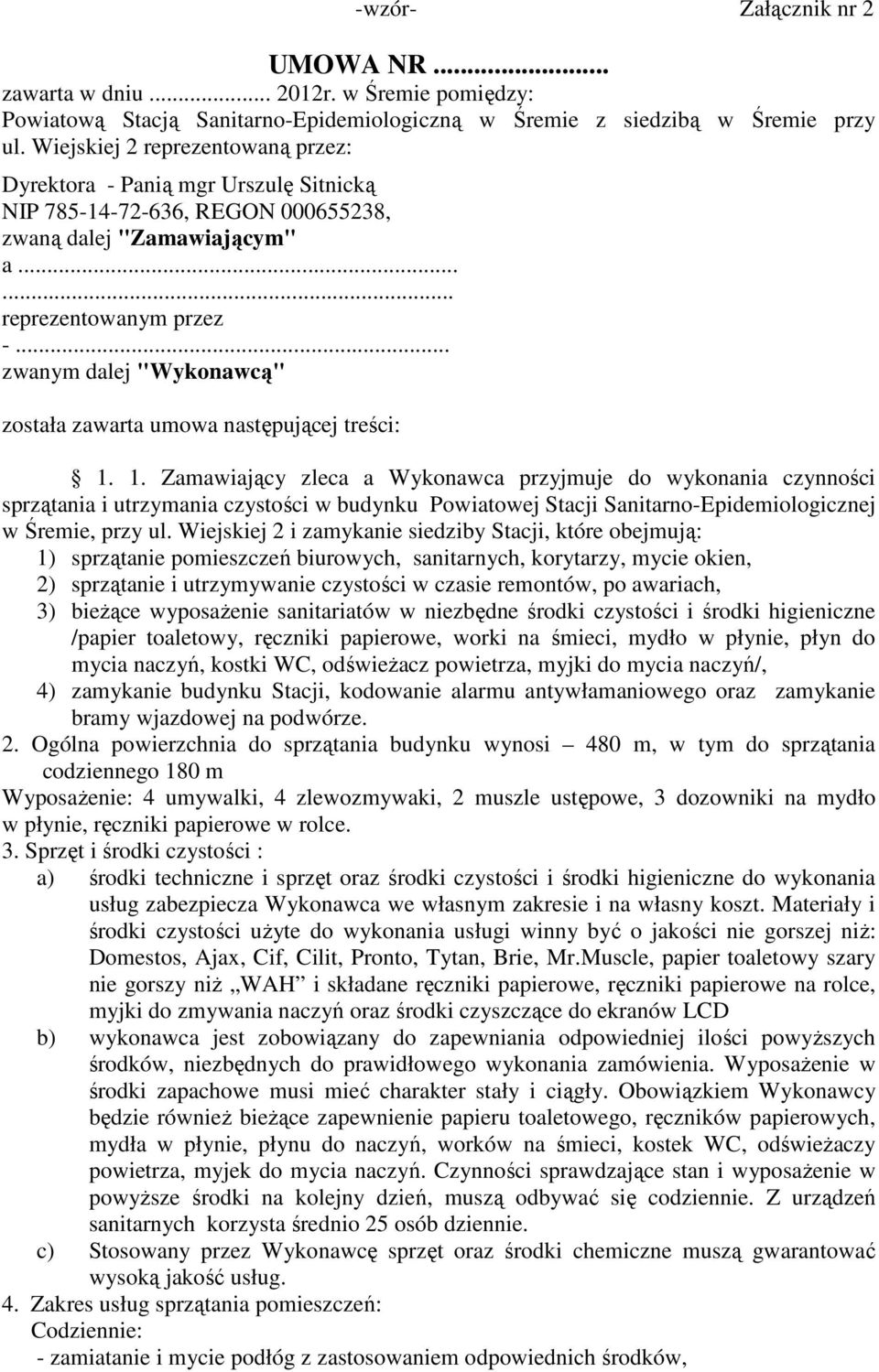 .. zwanym dalej "Wykonawcą" została zawarta umowa następującej treści: 1.