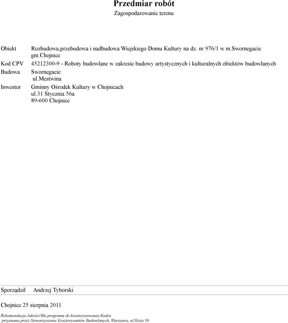 mestwina Inwestor Gminny Ośrodek Kultury w Chojnicach ul.
