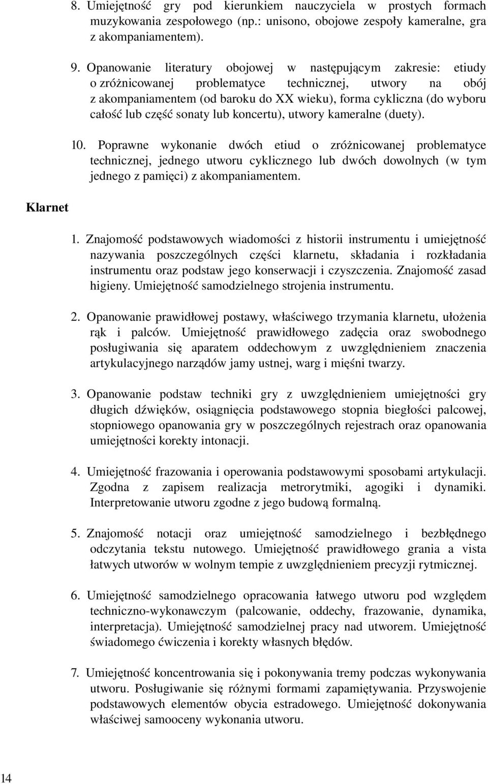 lub część sonaty lub koncertu), utwory kameralne (duety). 10.