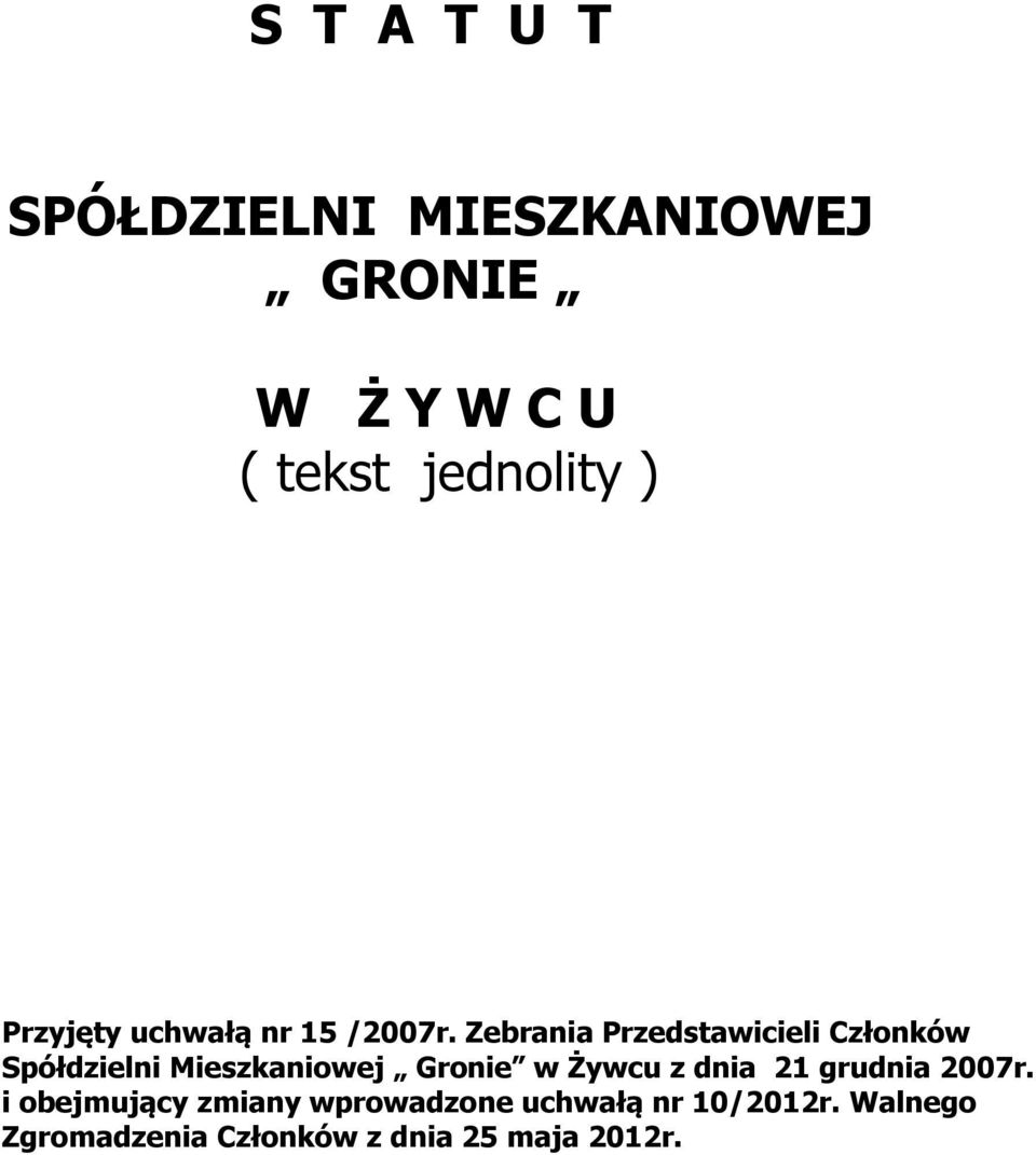 Zebrania Przedstawicieli Członków Spółdzielni Mieszkaniowej Gronie w Żywcu z